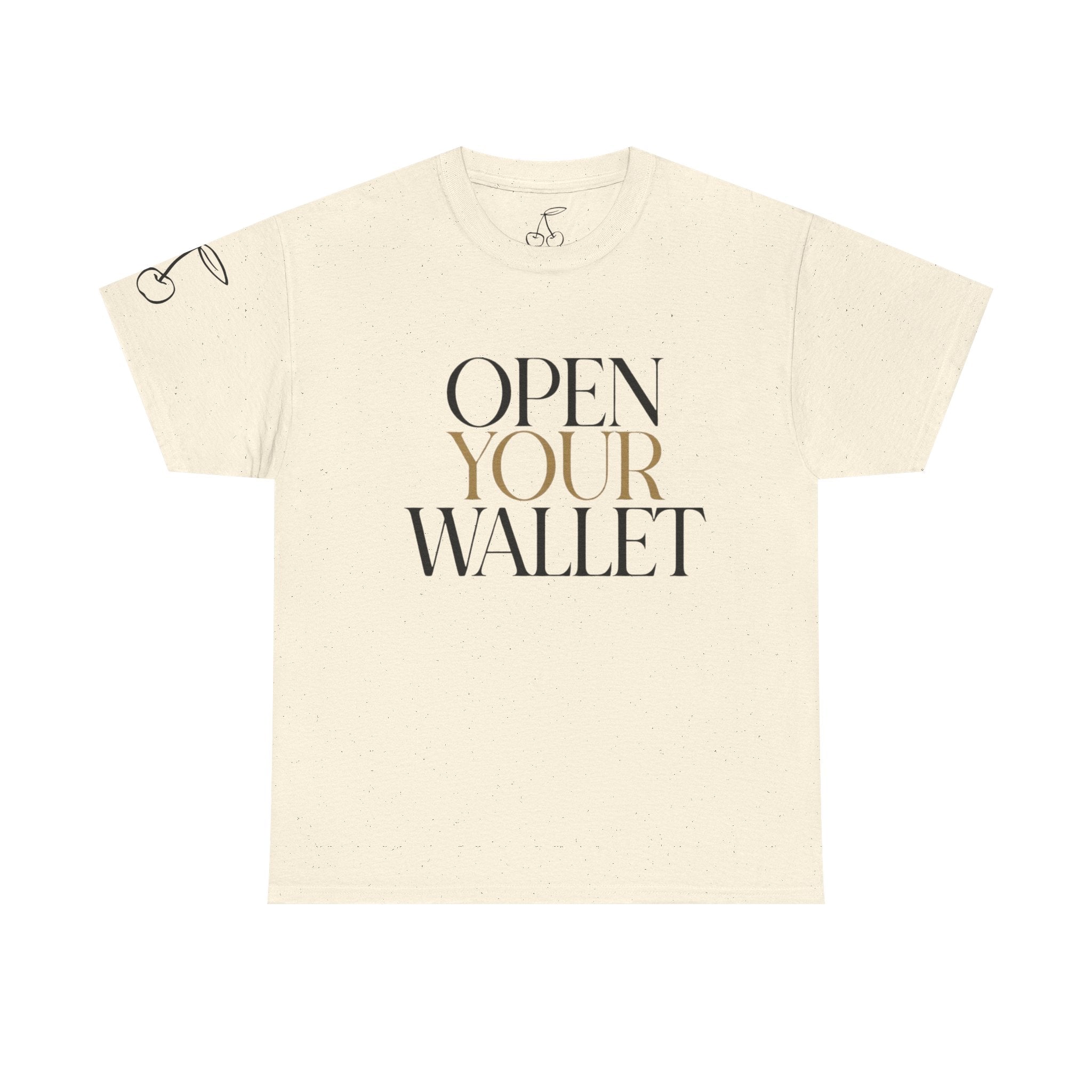 Wallet Open Your Wallet Tee