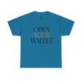 Wallet Open Your Wallet Tee
