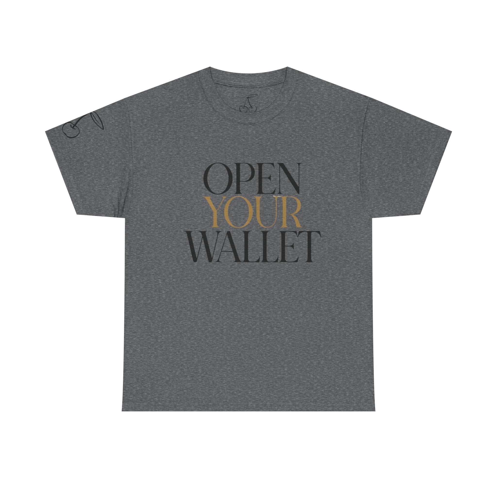 Wallet Open Your Wallet Tee