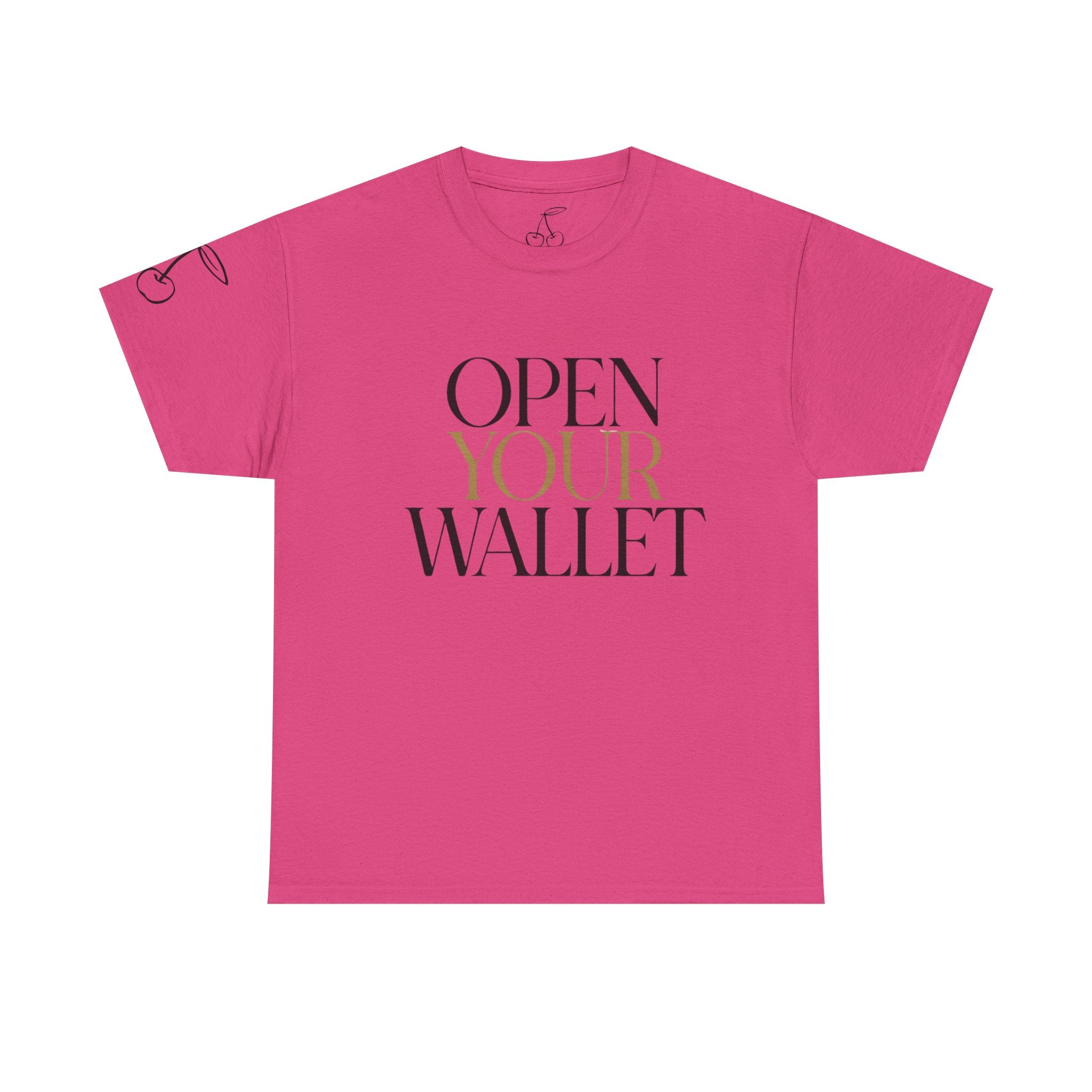 Wallet Open Your Wallet Tee