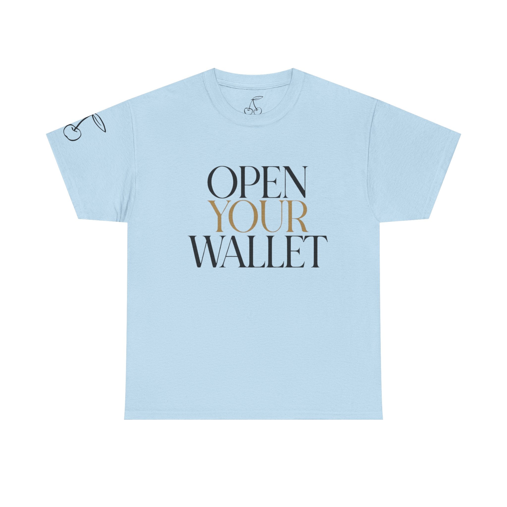 Wallet Open Your Wallet Tee